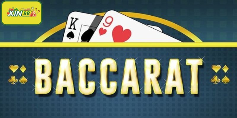 Mẹo chơi Baccarat tại nhà cái Xin88 cần nắm rõ